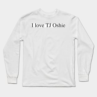 I love TJ Oshie Long Sleeve T-Shirt